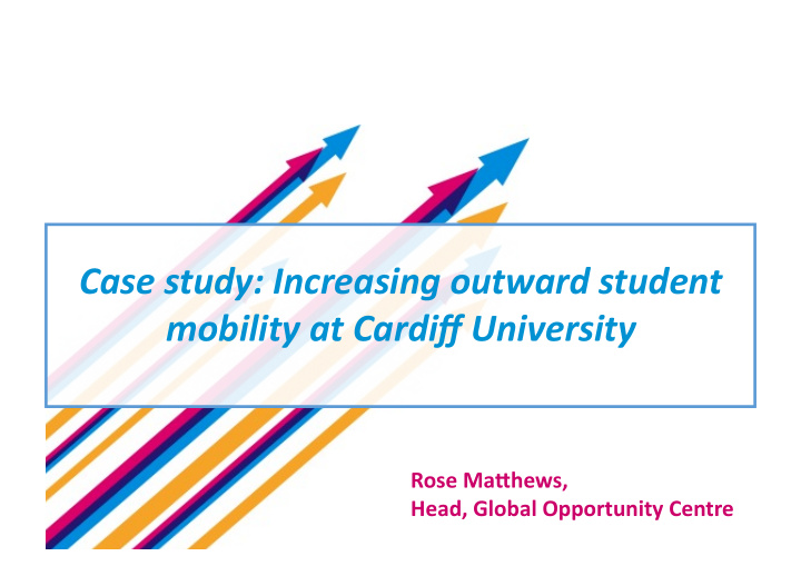 case study increasing outward student mobility at cardiff