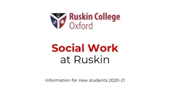 at Ruskin  Information for new students 2020-21  Why Social  Career Opportunities  Work?