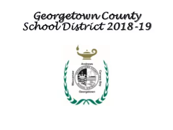 BUDGET PRESENTATION  BOARD WORK SESSION  JUNE 12, 2018, at 5:30 p.m.  The mission of the Georgetown