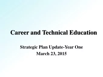Career and Technical Education  Strategic Plan Update-Year One  March 23, 2015  Priority