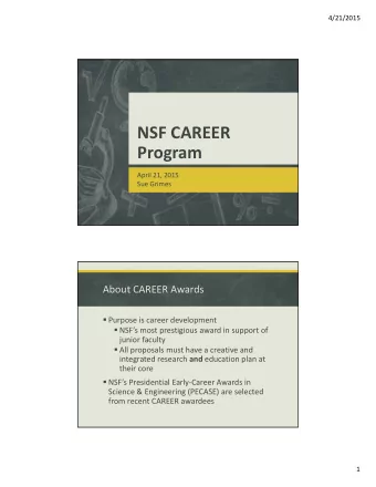 NSF CAREER  Program April 21, 2015 Sue Grimes About CAREER Awards  Purpose is career development