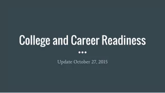 College and Career Readiness  Update October 27, 2015  Dublin High School  Year two update: