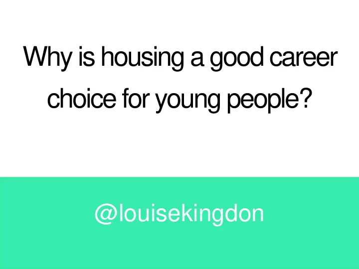 why is housing a good career choice for young people
