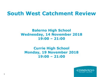 South West Catchment Review  Balerno High School  Wednesday, 14 November 2018 19:00  21:00