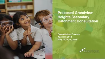 Proposed Grandview  Heights Secondary  Catchment Consultation  Consultation Forums  April 30, 2018