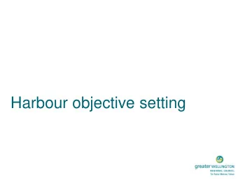 Harbour objective setting  Why set harbour objectives?  What you have already done  Sediment