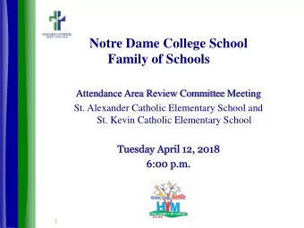 Notre Dame College School  Family of Schools  Attendance Area Review Committee Meeting  St.