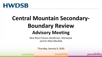 Central Mountain Secondary-  Boundary Review  Advisory Meeting  New Nora Frances Henderson,
