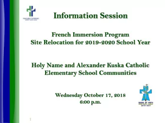 Information Session  French Immersion Program  Site Relocation for 2019-2020 School Year  Holy Name