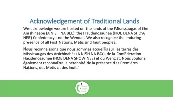 We acknowledge we are hosted on the lands of the Mississaugas of the  Anishinaabe (A NISH NA BEE),