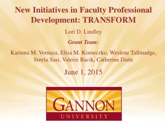 New Initiatives in Faculty Professional Development: TRANSFORM  Lori D. Lindley  Grant Team: