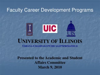 U NIVERSITY OF I LLINOIS U RBANA -C HAMPAIGN  C HICAGO  S PRINGFIELD  Presented to the