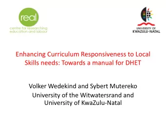 Enhancing Curriculum Responsiveness to Local  Skills needs: Towards a manual for DHET  Volker