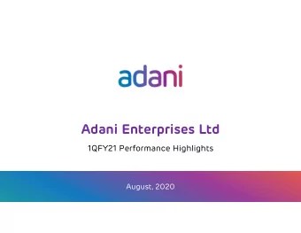 Adani Enterprises Ltd  1QFY21 Performance Highlights  August, 2020  Content  01  Group Profile  02