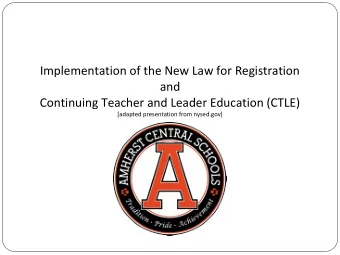 Implementation of the New Law for Registration  and  Continuing Teacher and Leader Education (CTLE)