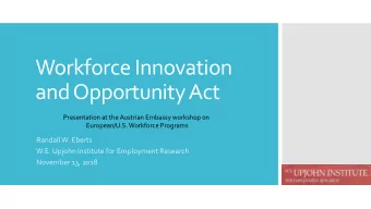 and Opportunity Act  Presentation at the Austrian Embassy workshop on  European/U.S. Workforce