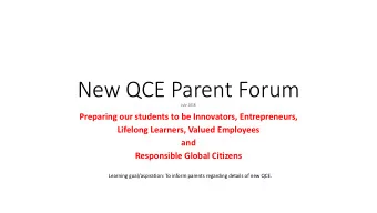 New QCE Parent Forum  July 2018  Preparing our students to be Innovators, Entrepreneurs,  Lifelong