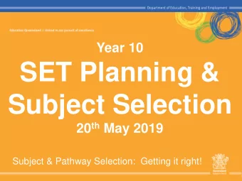 SET Planning &amp;  Subject Selection 20 th May 2019  Subject &amp; Pathway Selection:  Getting it