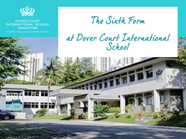 the si e sixth f th form rm at d at dove over court in r