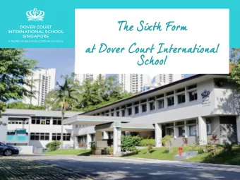 The Si  e Sixth F  th Form rm  at D  at Dove  over Court In  r Court Inte  tern  rnation  ational