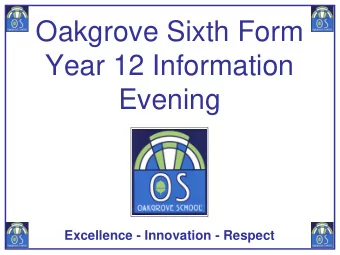 Year 12 Information  Evening  Excellence - Innovation - Respect Key Dates this Year  see handout
