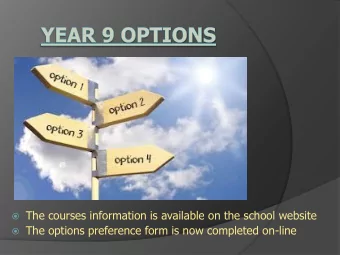 The courses information is available on the school website  The options preference form is
