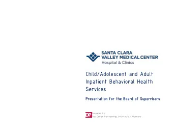 Child/Adolescent and Adult  Inpatient Behavioral Health  Services  Presen  sentat  ation  n for t