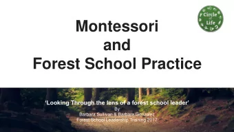 Montessori  and  Forest School Practice Looking Through the lens of a forest school leader