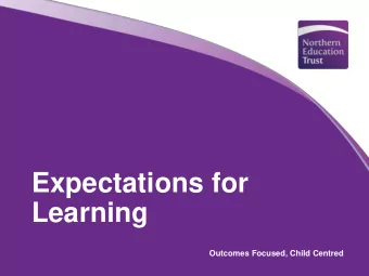 Learning  Outcomes Focused, Child Centred  NET Vision  We  constantly  focus  on  standards  as  we
