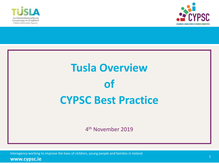 tusla overview of cypsc best practice