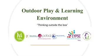 Environment  Thinking outside the box  Key messages  A Walking Tour:  Ideas for the Outdoor