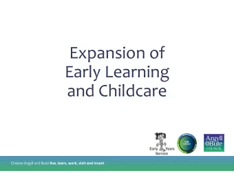 Expansion of  Early Learning  and Childcare  Aim of Expansion  To ensure a high quality