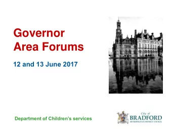 Governor  Area Forums  12 and 13 June 2017 Department of Childrens services  Governor Area