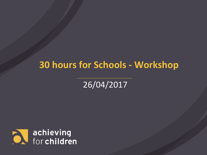 30 hours for schools workshop