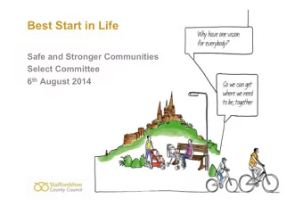 Best Start in Life  Safe and Stronger Communities  Select Committee 6 th August 2014  Why is the