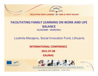 FACILITATING FAMILY LEARNING ON WORK AND LIFE  BALANCE  01/10/2009  30/09/2011  Liudmila