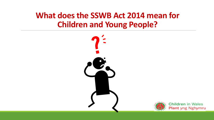 children and young people 3 p s of the sswb act