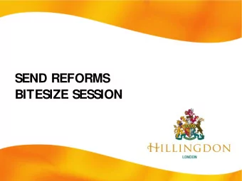 SEND REFORMS  BITESIZE SESSION KEY HIGHLIGHTS OF LEGISLATION    Part 3 of Children and Families