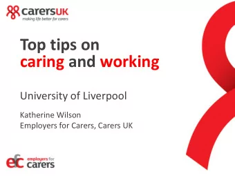 caring and working  University of Liverpool  Katherine Wilson  Employers for Carers, Carers UK
