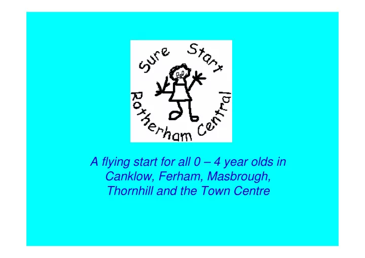 a flying start for all 0 4 year olds in canklow ferham