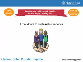 Front doors to sustainable services  Vision for Early Help, Support and Intervention; The vision of