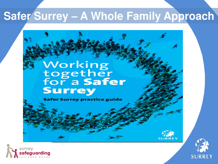 safer surrey a whole family approach safer surrey is a