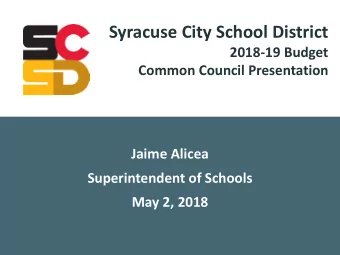 Syracuse City School District  2018-19 Budget  Common Council Presentation  Jaime Alicea