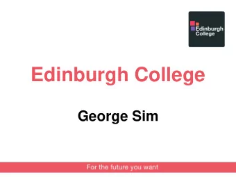 Edinburgh College  George Sim  School College Partnership  College as a Pathway  Welcome to