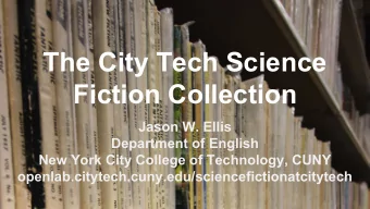 The City Tech Science  Fiction Collection  Jason W. Ellis  Department of English  New York City