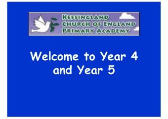 Welcome to Year 4  and Year 5  Year 4/5 Team  Miss Vettese  Class Teacher  Mrs. Pedder