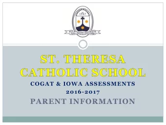 COGAT &amp; IOWA ASSESSMENTS  2016-2017  PARENT INFORMATION  Testing dates  Purpose,