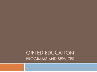 GIFTED EDUCATION  PROGRAMS AND SERVICES  GIFTED INFORMATION MEETING  GOALS  Understanding
