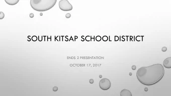 SOUTH KITSAP SCHOOL DISTRICT  ENDS 2 PRESENTATION  OCTOBER 17, 2017  BEGINNING EDUCATOR SUPPORT