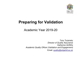 Preparing for Validation  Academic Year 2019-20  Tony Turjansky  Director of Quality Assurance